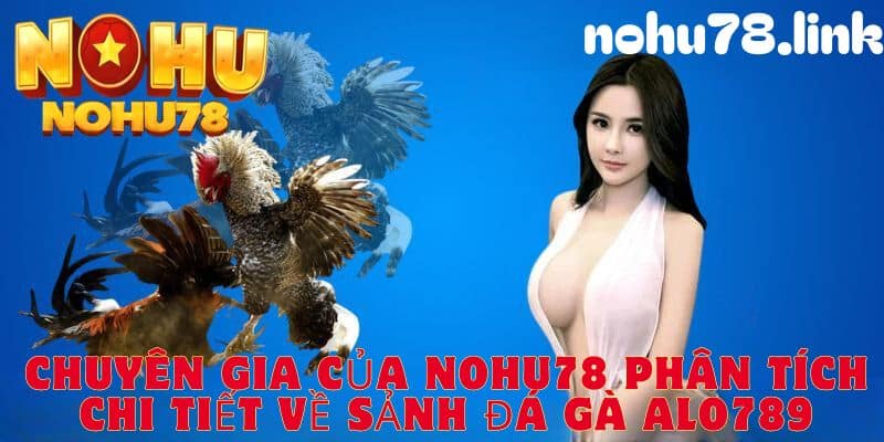 Đánh giá chi tiết về sân chơi Alo789