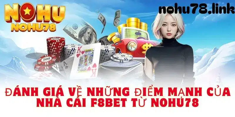 Đánh giá ưu điểm nổi bật của nhà cái F8bet