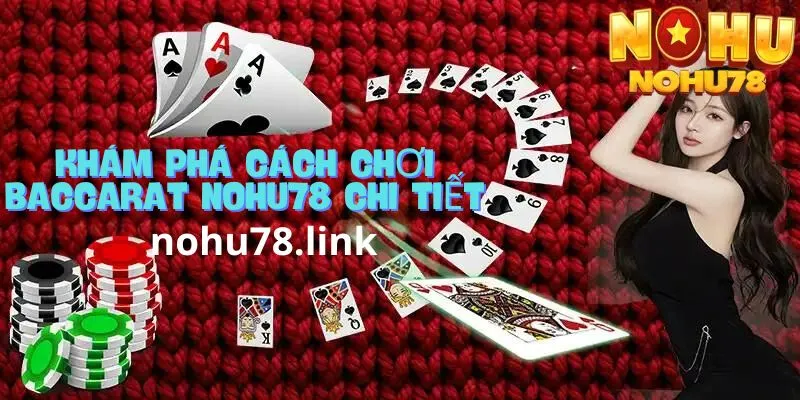 Hướng dẫn chi tiết cách chơi Baccarat