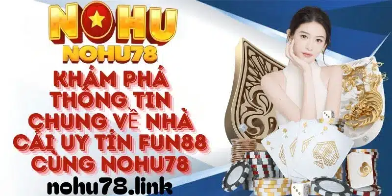 Khám phá về nhà cái uy tín Fun88