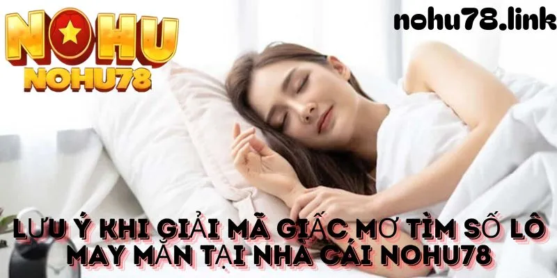 Một số lưu ý khi tìm hiểu về giaiar mã giấc mơ